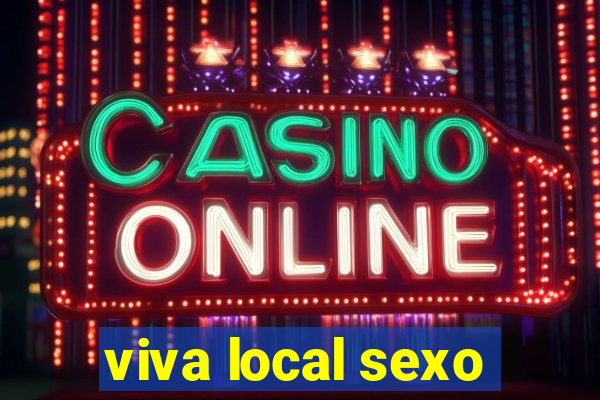 viva local sexo